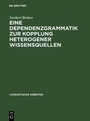 cover image of Eine Dependenzgrammatik zur Kopplung heterogener Wissensquellen